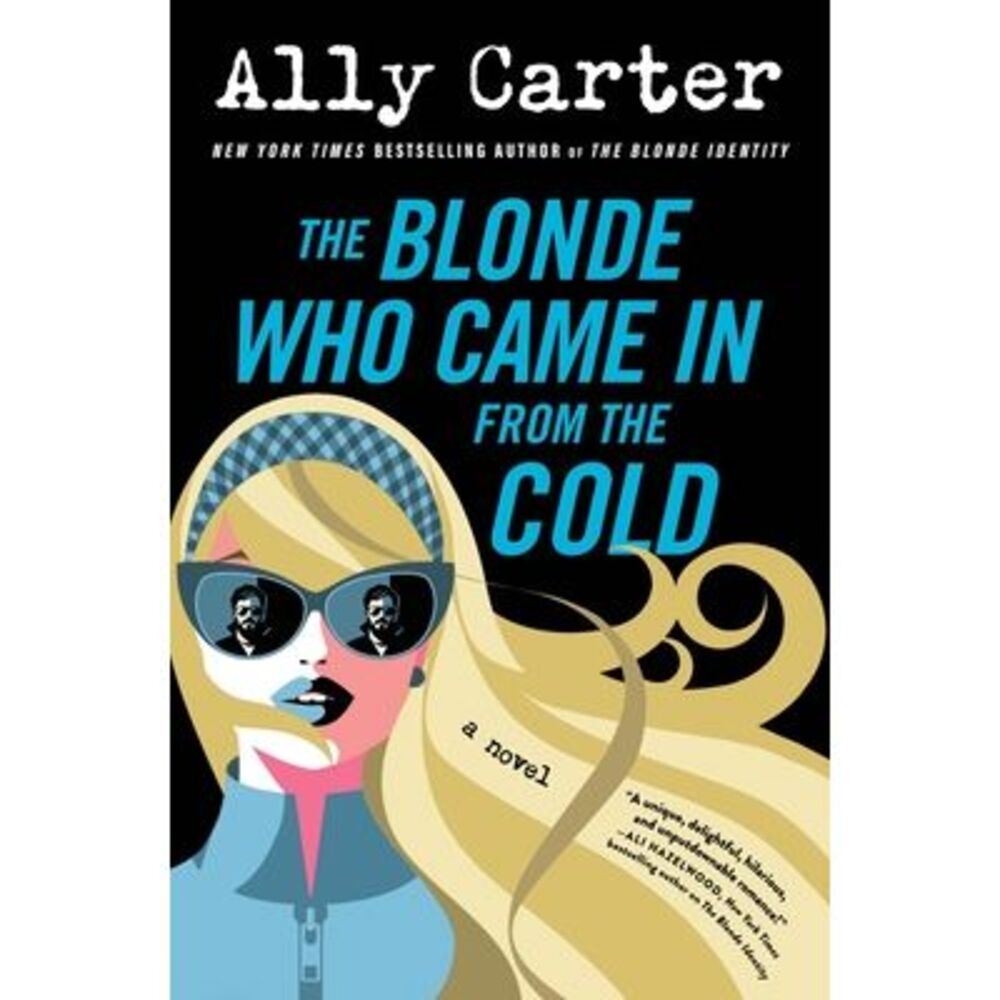 The Blonde Who Came in from the Cold -- Ally Carter